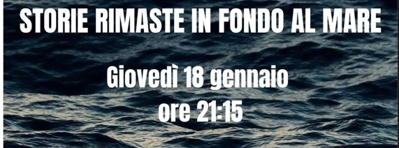 San Casciano in val di Pesa: “Storie rimaste in fondo al mare”.