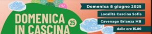 Cavenago di Brianza: “Domenica in Cascina 2025”