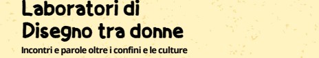 Faenza: “Laboratori di disegno fra donne”